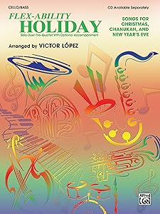 Flex-Ability Holiday -- Solo-Duet-Trio-Quartet with Optional Accompaniment: Cello/Bass (Flex-Ability Series)