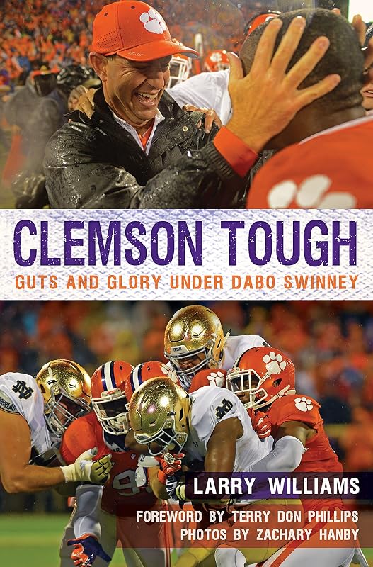 Clemson Tough: Guts and Glory Under Dabo Swinney (Sports) by Larry Williams
