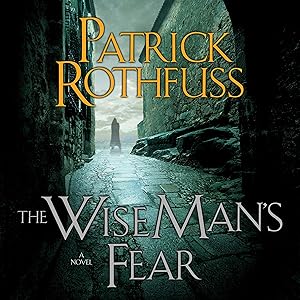 The Wise Man's Fear: Kingkiller Chronicle, Book 2 by Patrick Rothfuss