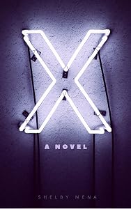 X. by Shelby Mena