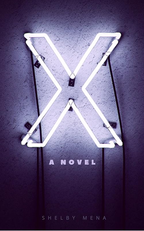 X. by Shelby Mena