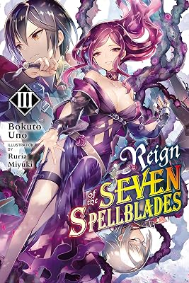 Reign of the Seven Spellblades, Vol. 3 (light novel)