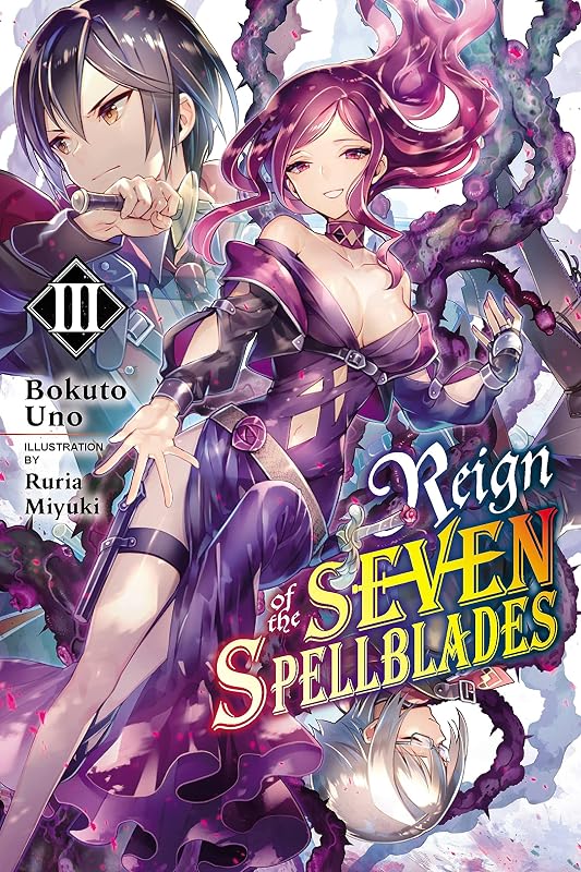 Reign of the Seven Spellblades, Vol. 3 (light novel) by Bokuto Uno