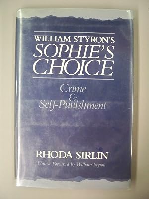 William Styron's "Sophie's Choice": Crime and Self-Punishment (Challenging the Literary Canon)