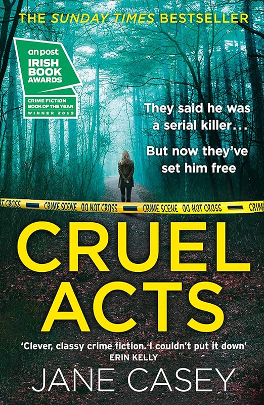 Cruel Acts: The Top Ten Sunday Times suspense thriller bestseller and winner of the Irish Independent crime fiction book of the year (Maeve Kerrigan, Book 8) by Jane Casey