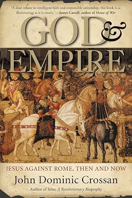God and Empire: Jesus Against Rome, Then and Now