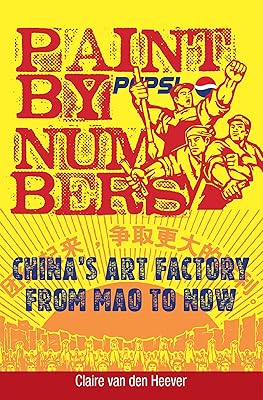 Paint by Numbers: China’s Art Factory from Mao to Now