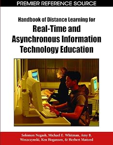 Handbook of Distance Learning for Real-Time and Asynchronous Information Technology Education by Solomon Negash