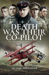 Death Was Their Co-Pilot: Aces of the Skies by Michael Dorflinger