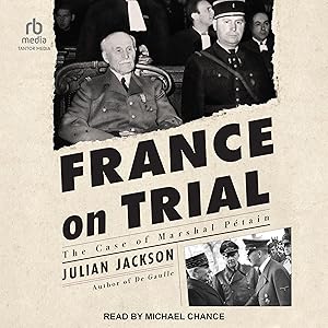 France on Trial: The Case of Marshal Pétain by Julian Jackson