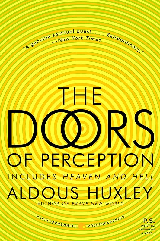 The Doors of Perception and Heaven and Hell by Aldous Huxley