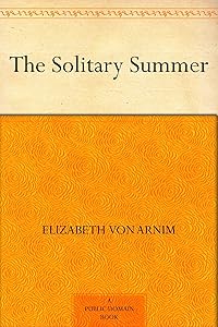 The Solitary Summer by Elizabeth Von Arnim