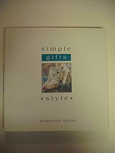 Simple Gifts Style (The Simple Style Series) by Dorothy Wood