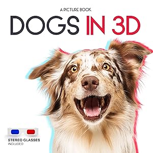 Dogs in 3D (Glasses Sold Separately) by Sam Hoke