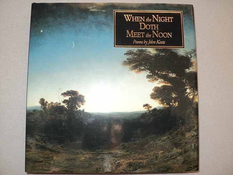 When the Night Doth Meet the Moon: Poems by John Keats