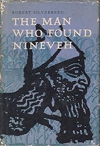 The man who found Nineveh;: The story of Austen Henry Layard
