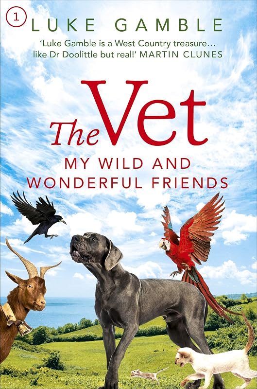 The Vet 1: my wild and wonderful friends by Luke Gamble