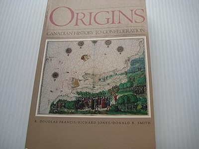 Origins: Canadian History to Confederation
