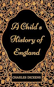 A Child's History of England: By Charles Dickens - Illustrates
