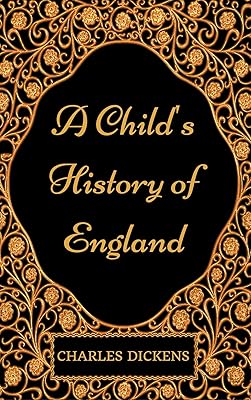 A Child's History of England: By Charles Dickens - Illustrates