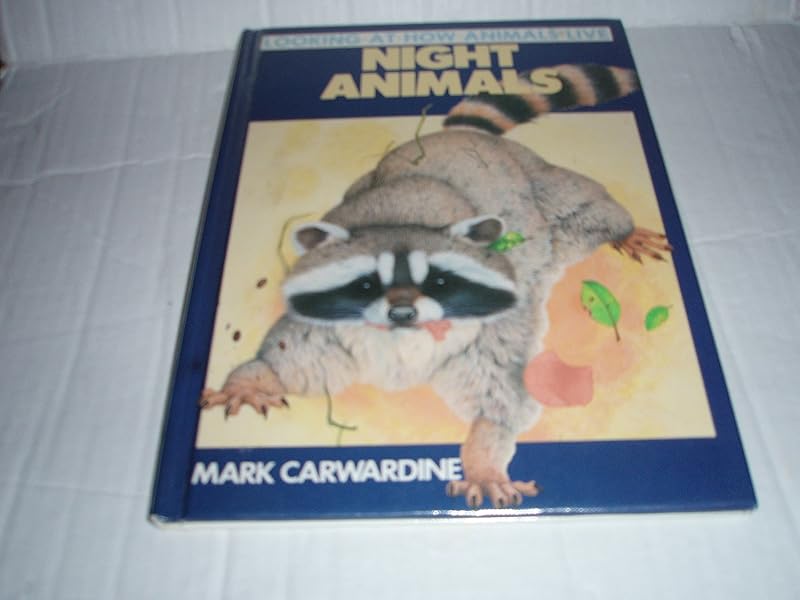 Night Animals (Looking at How Animals Live) by Mark Carwardine