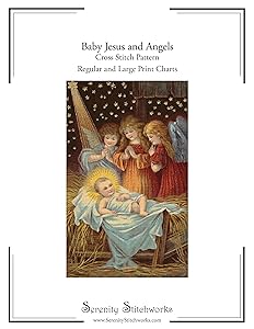 Baby Jesus and Angels Cross Stitch Pattern: Regular and Large Print Charts by Serenity Stitchworks
