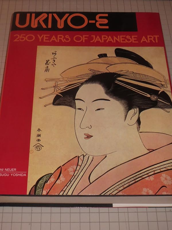 Ukiyo-E: 250 Years of Japanese Art (English and Italian Edition) by Roni Neuer