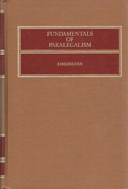 Fundamentals of paralegalism by Thomas E Eimermann