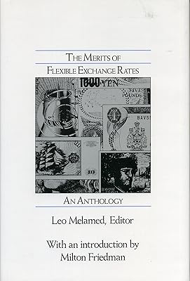 The Merits of Flexible Exchange Rates: An Anthology