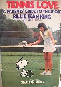 Tennis Love: A Parents' Guide to the Sport by Billie Jean King