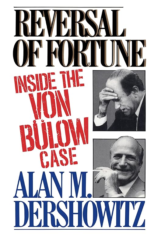 Reversal of Fortune: Inside the Von Bulow Case by Alan Dershowitz