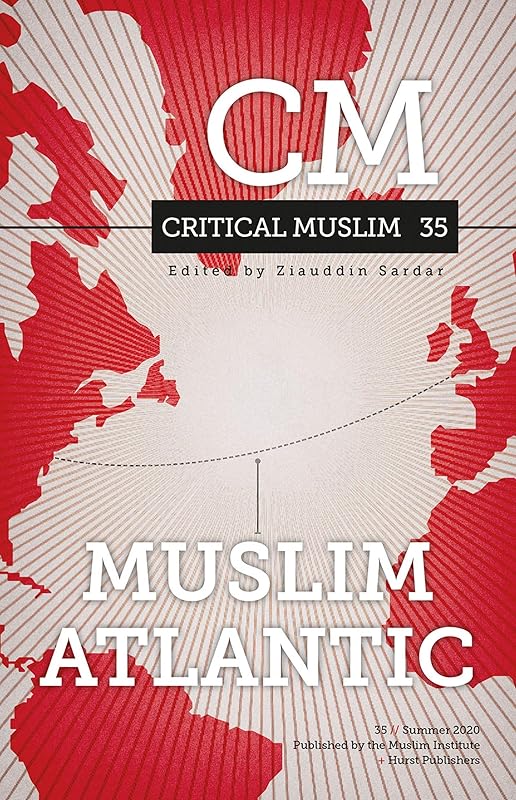 Critical Muslim 35: Muslim Atlantic by Ziauddin Sardar