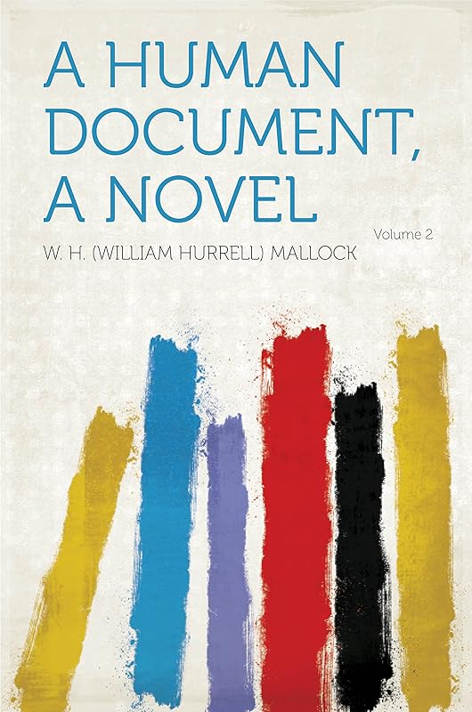 A Human Document, a Novel by W H Mallock