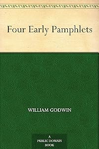 Four Early Pamphlets by William Godwin
