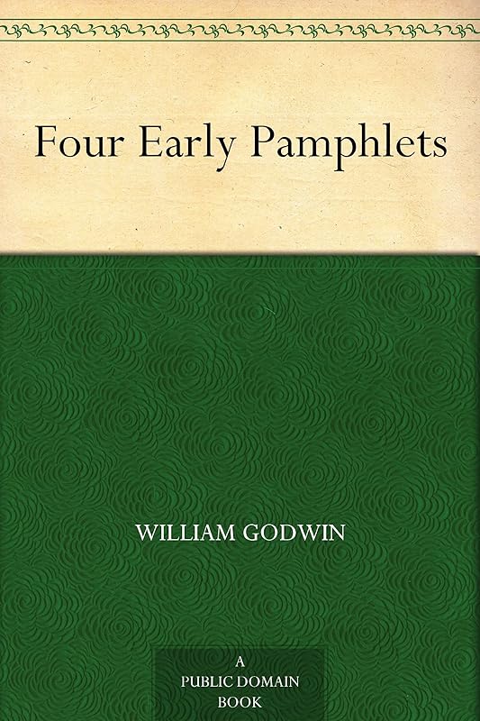 Four Early Pamphlets by William Godwin
