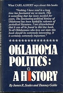 Oklahoma Politics: A History by James Scales