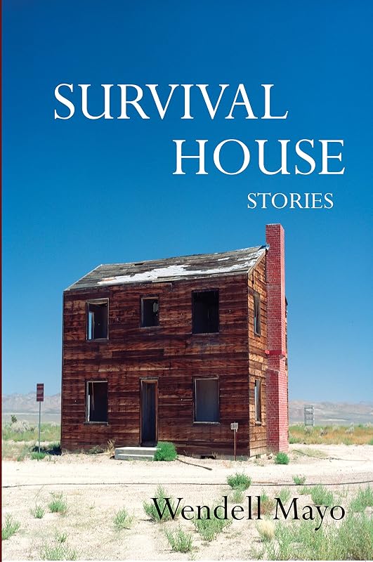 Survival House by Wendell Mayo
