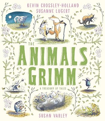 The Animals Grimm: A Treasury of Tales