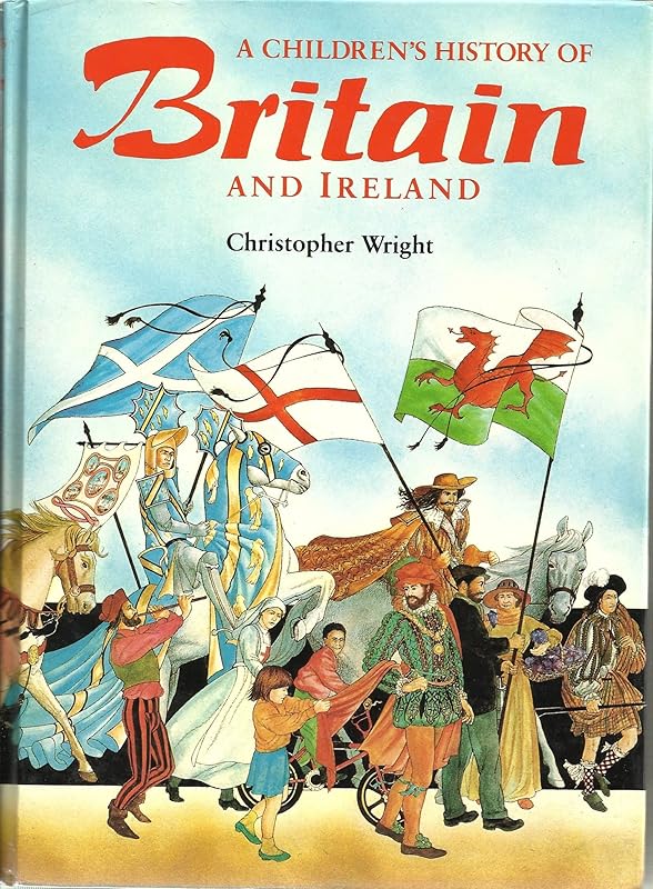 Children's History of Britain and Ireland by Christopher Wright