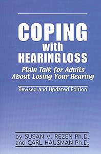 Coping with Hearing Loss by Susan V. Rezen