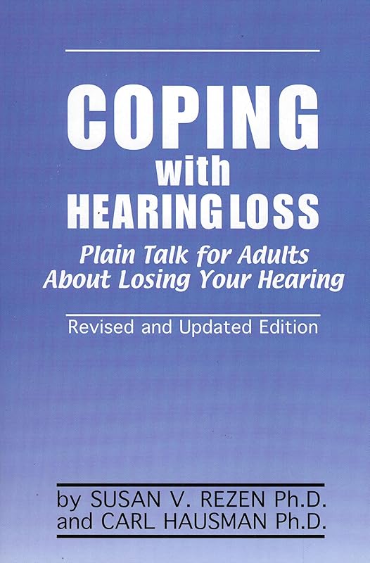 Coping with Hearing Loss by Susan V. Rezen