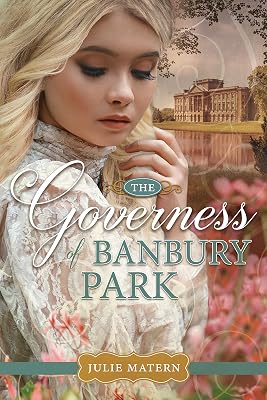 The Governess of Banbury Park: A Regency Romance (Sweet Regency Romances by Julie Matern)