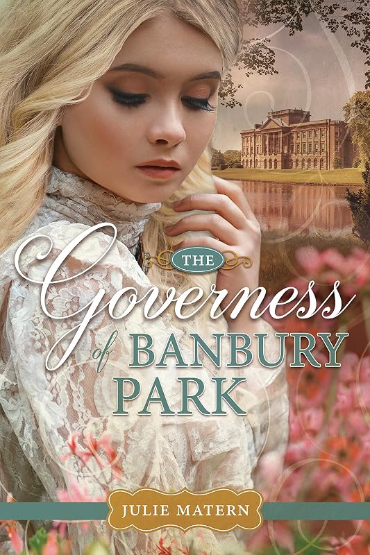 The Governess of Banbury Park: A Regency Romance (Sweet Regency Romances by Julie Matern) by Julie Matern