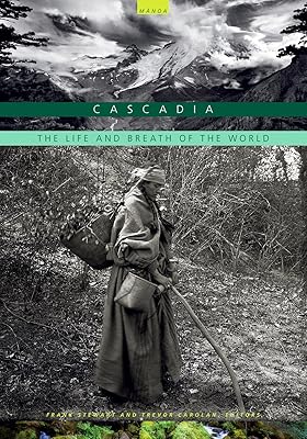 Cascadia: The Life and Breath of the World (Mānoa: A Pacific Journal of International Writing, 4)