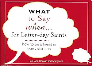 What to Say when . . . for Latter-day Saints by Jeri-Lynn Johnson