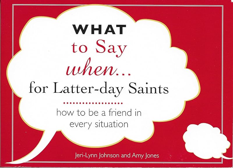What to Say when . . . for Latter-day Saints by Jeri-Lynn Johnson