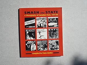 Smash the State: A Discography of Canadian Punk, 1977-92