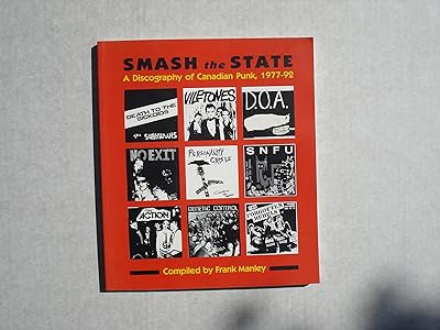 Smash the State: A Discography of Canadian Punk, 1977-92
