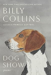 Dog Show: Poems by Billy Collins