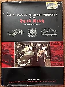 Volkswagen Military Vehicles of the Third Reich: An Illustrated History by Blaine Taylor